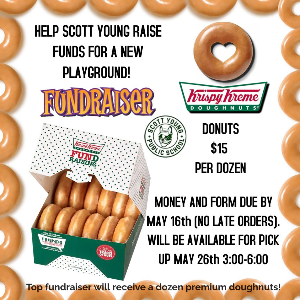 Krispy Kreme Fundraiser for spring fever fundraiser $15 per dozen. 